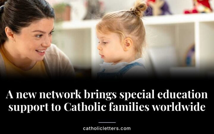 A new network brings special education support to Catholic families worldwide