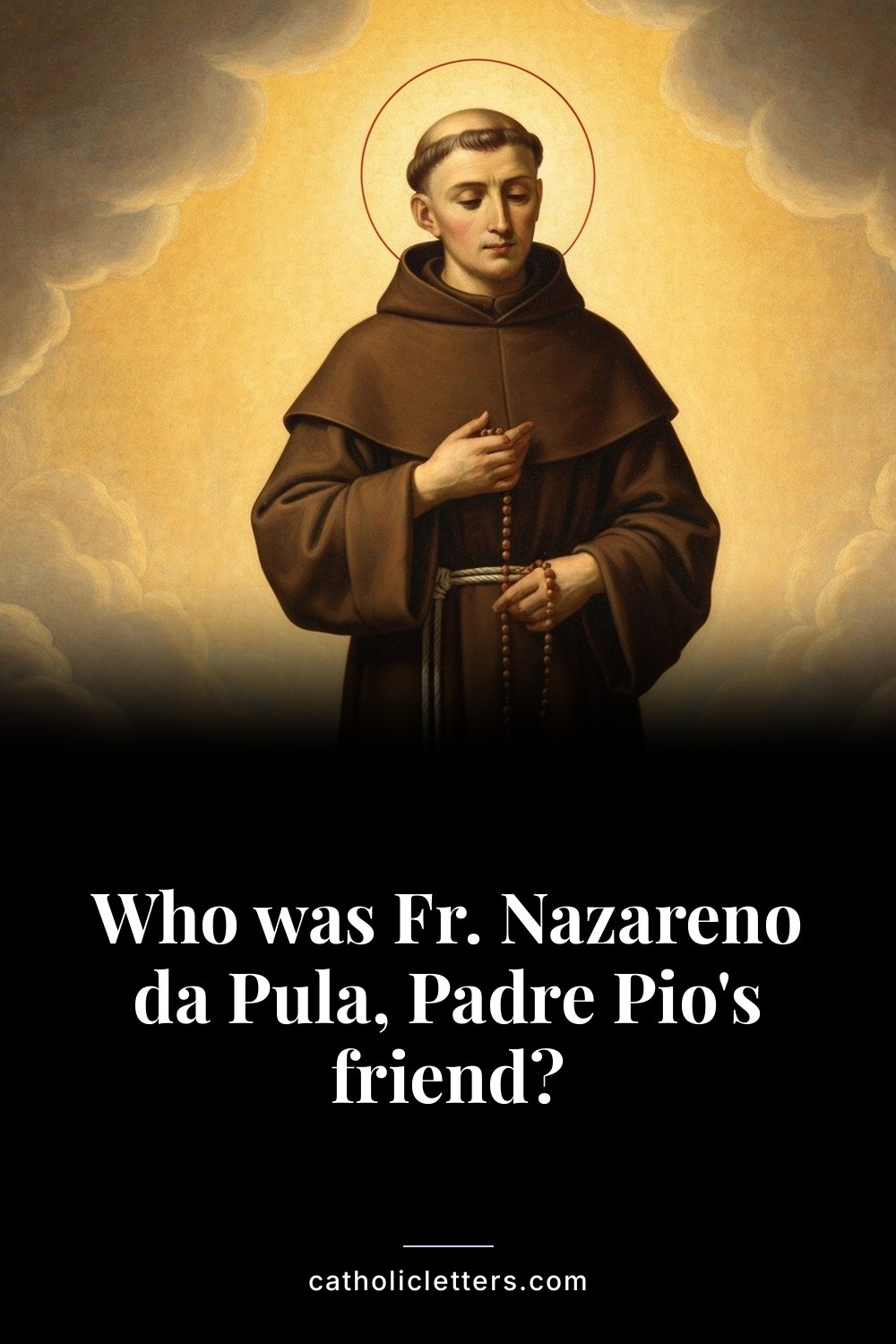 Who was Fr. Nazareno da Pula, Padre Pio's friend? 2 Who was Fr. Nazareno da Pula, Padre Pio's friend? — Pinterest pin