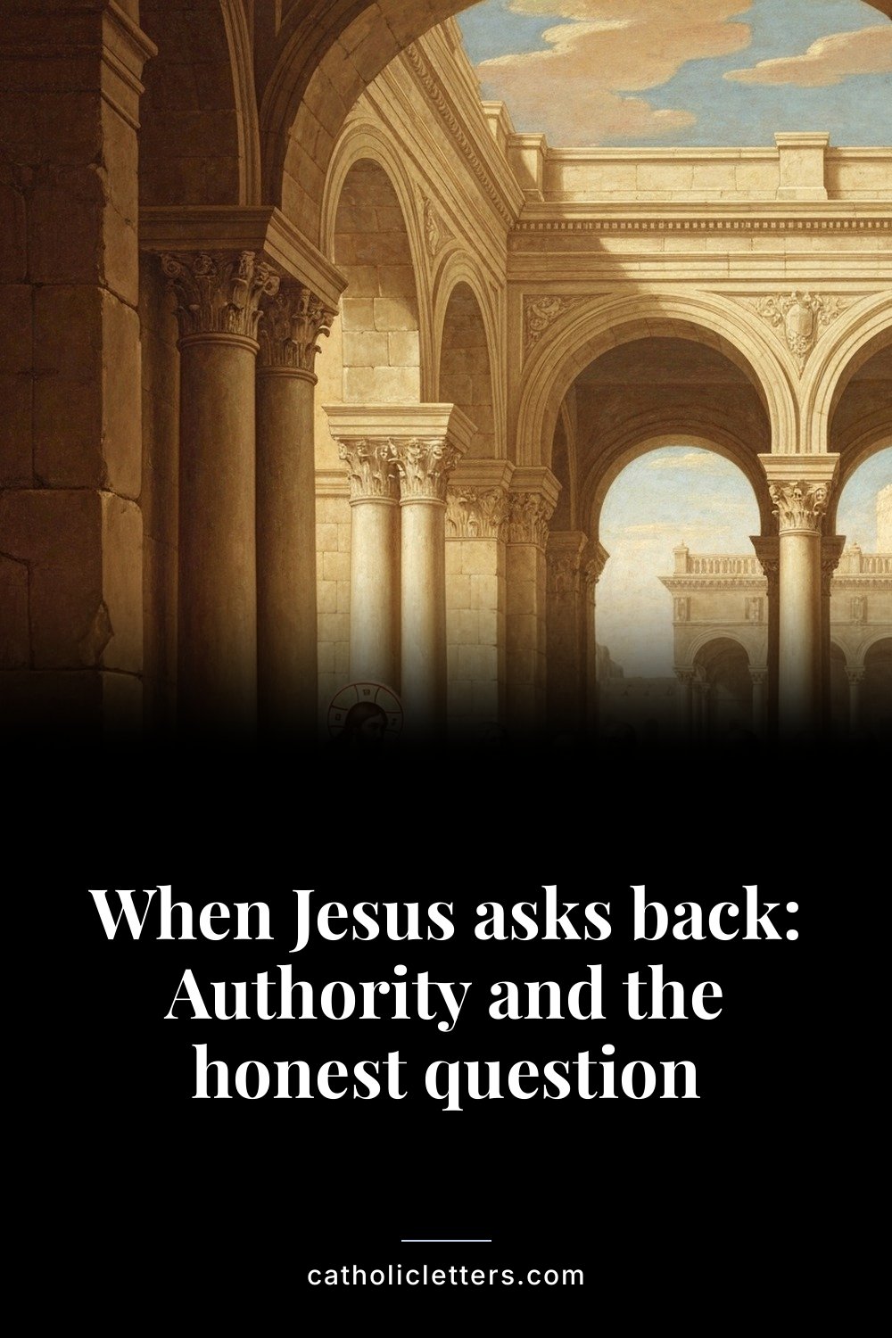 When Jesus asks back: Authority and the honest question — Pinterest pin