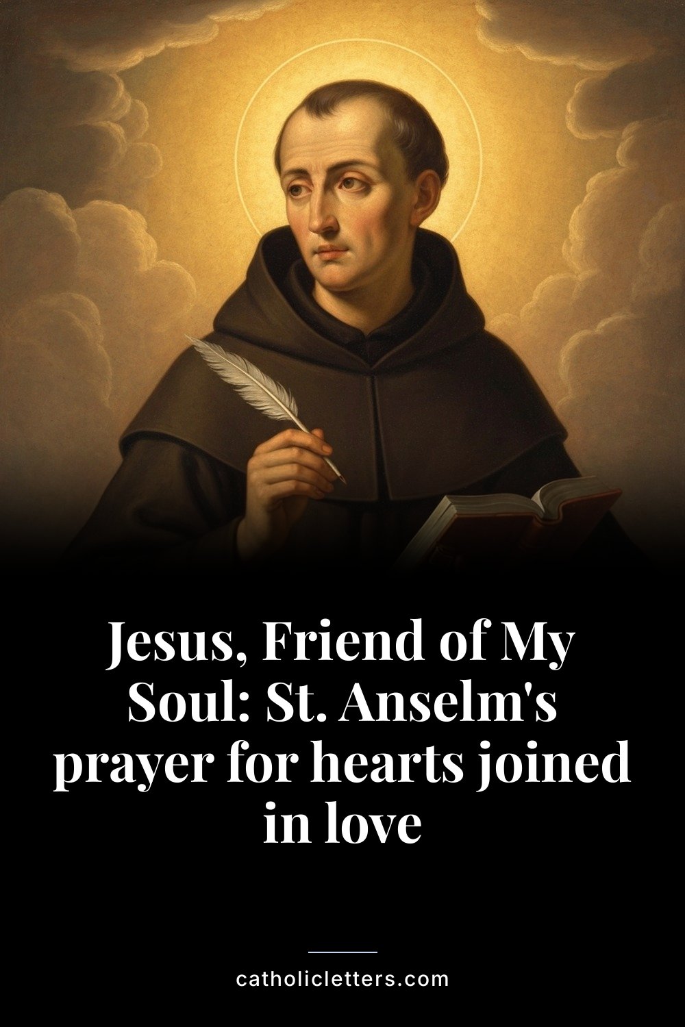 Jesus, Friend of My Soul: St. Anselm's prayer for hearts joined in love 2 Jesus, Friend of My Soul: St. Anselm's prayer for hearts joined in love — Pinterest pin