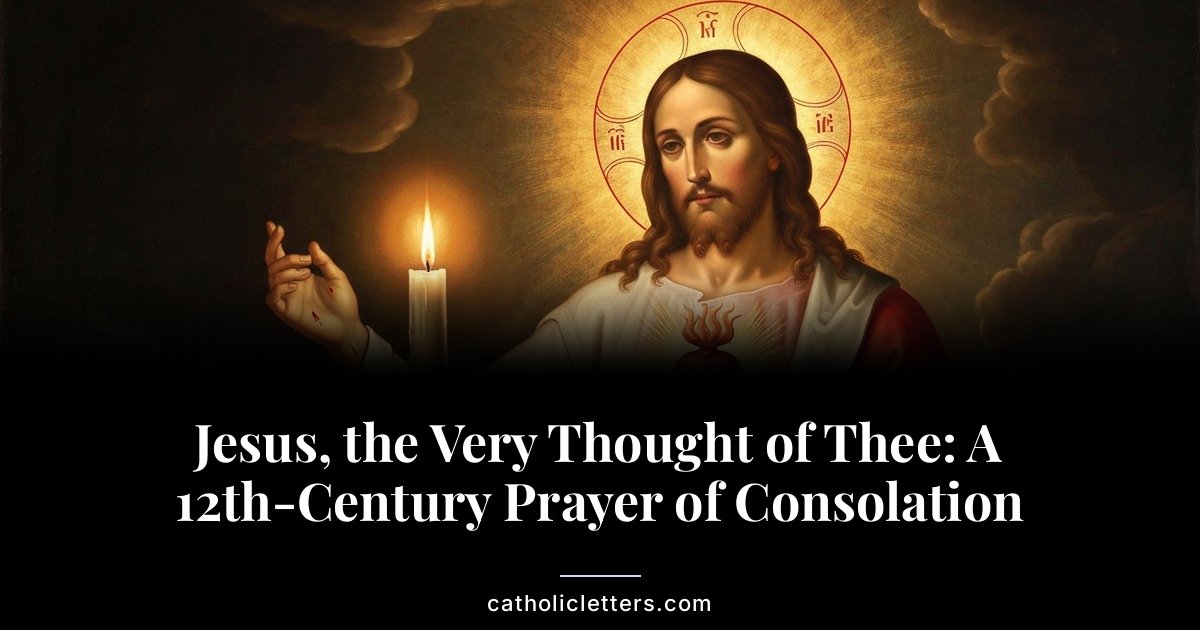 Jesus, the Very Thought of Thee: A 12th-Century Prayer of Consolation