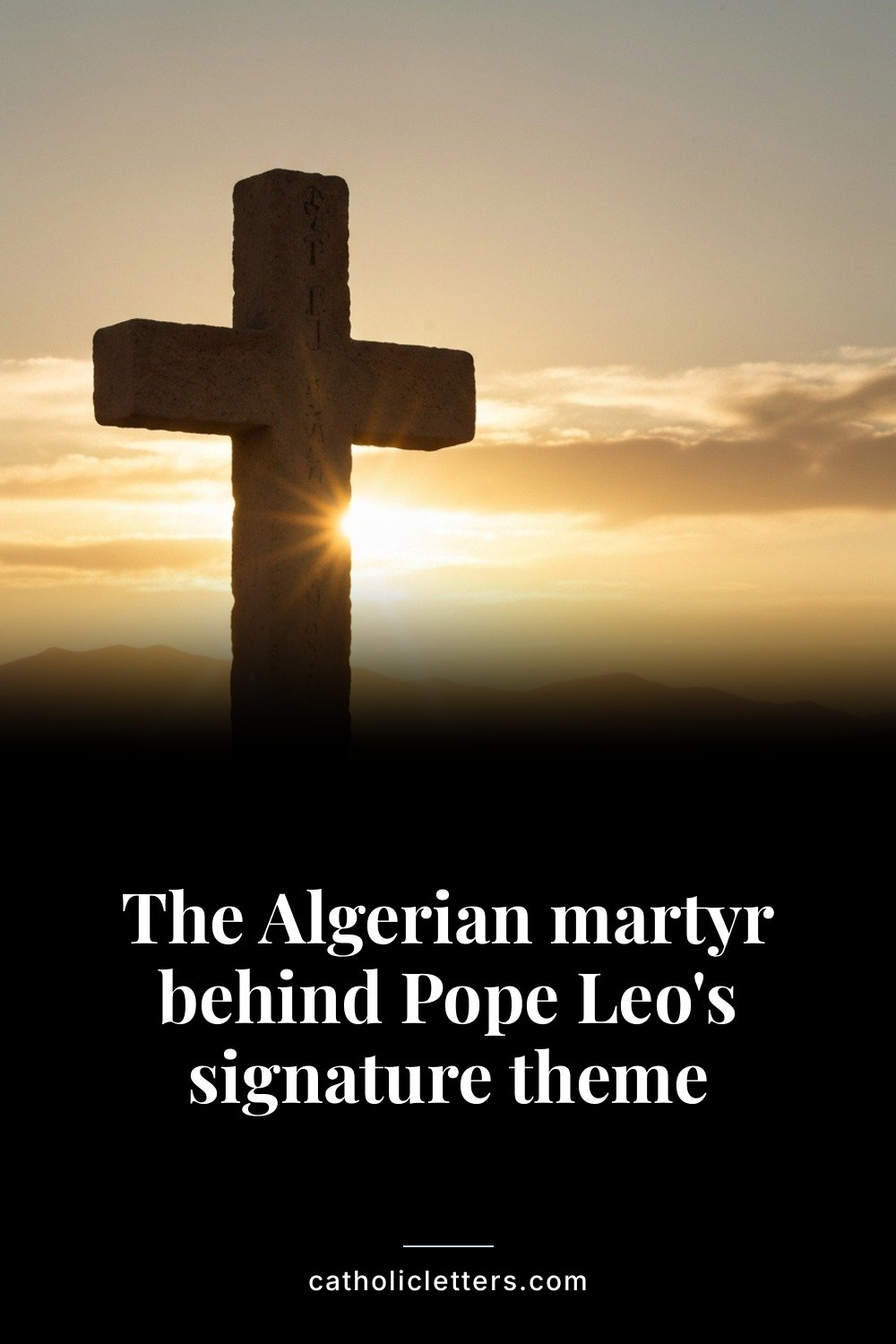 The Algerian martyr behind Pope Leo's signature theme — Pinterest pin