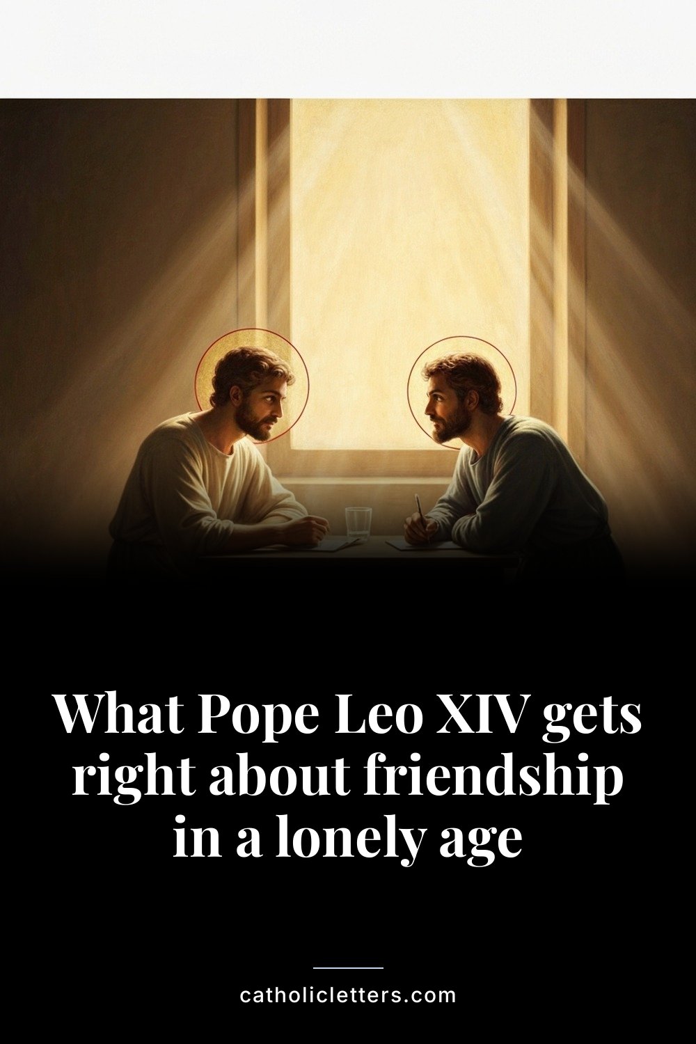 What Pope Leo XIV gets right about friendship in a lonely age — Pinterest pin