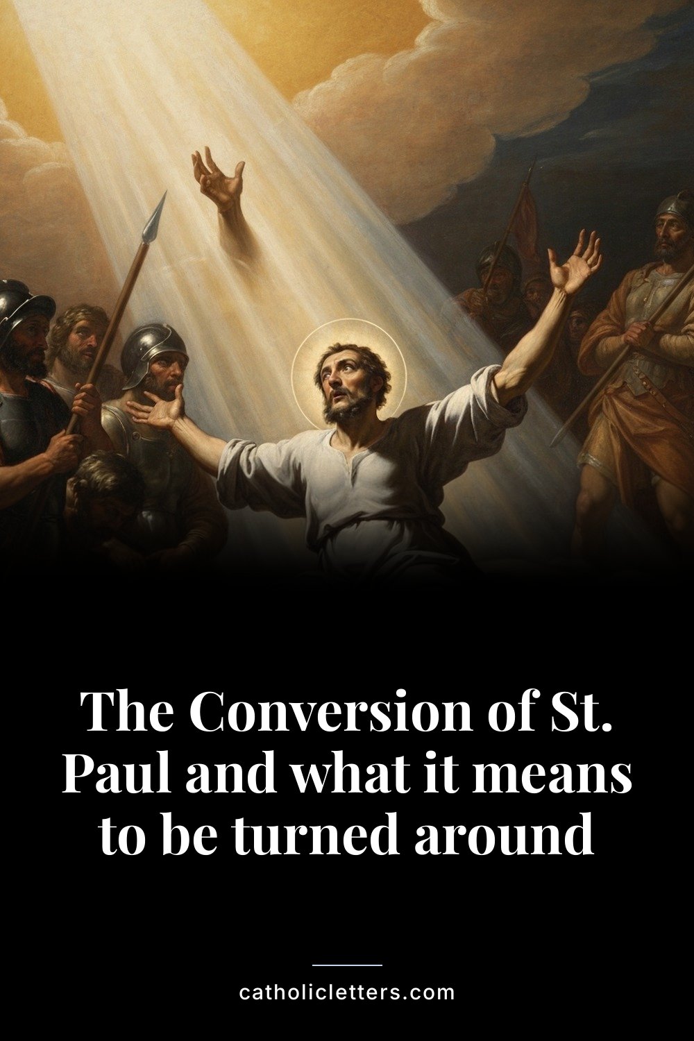 The Conversion of St. Paul and what it means to be turned around 2 The Conversion of St. Paul and what it means to be turned around — Pinterest pin
