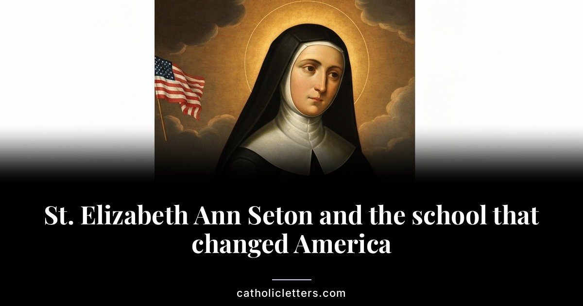 St. Elizabeth Ann Seton and the school that changed America