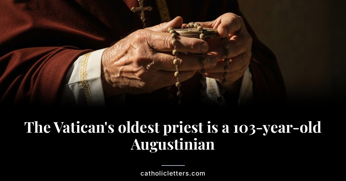 The Vatican’s oldest priest is a 103-year-old Augustinian