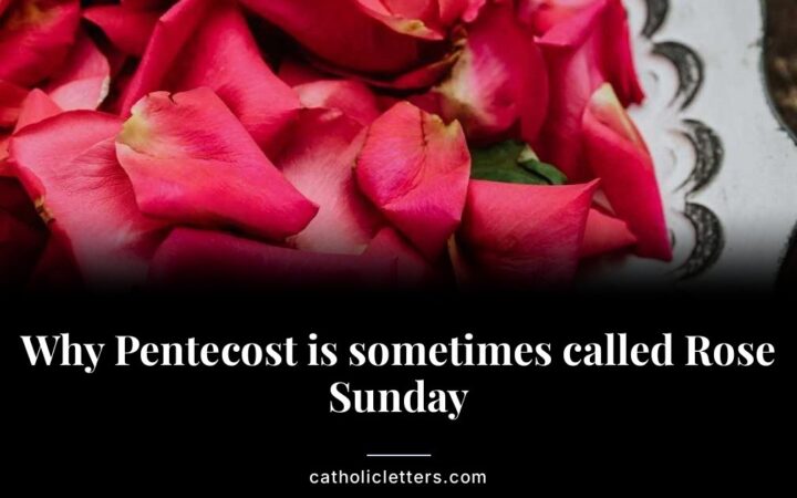 Why Pentecost is sometimes called Rose Sunday