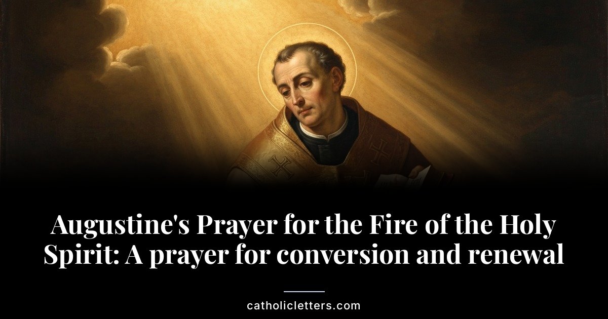 Augustine’s Prayer for the Fire of the Holy Spirit: A prayer for conversion and renewal
