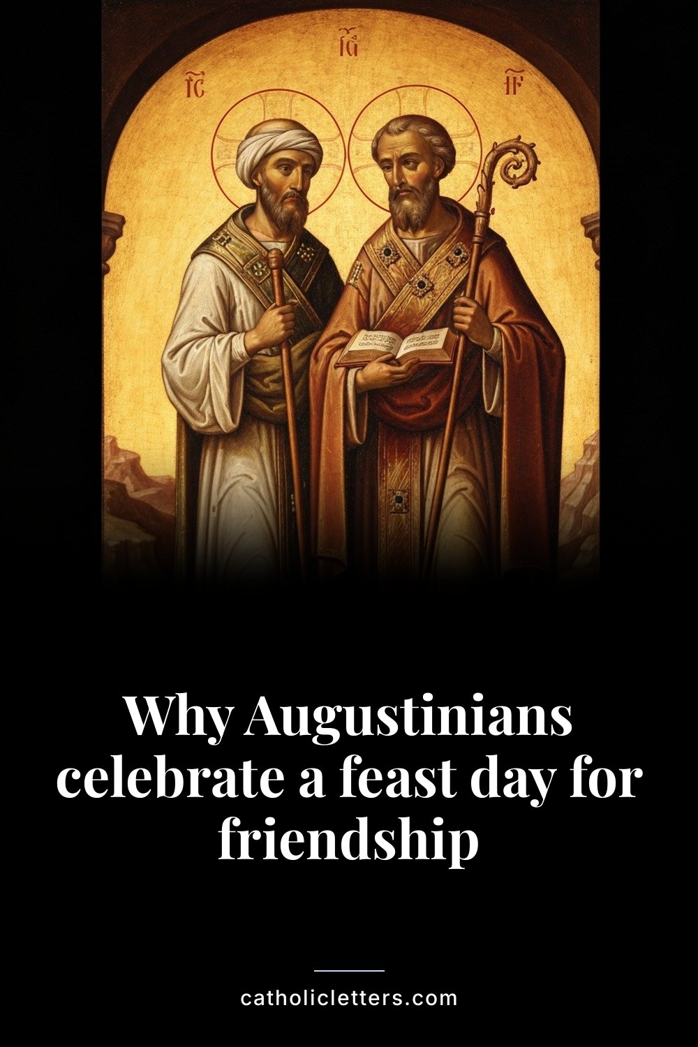 Why Augustinians celebrate a feast day for friendship 2 Why Augustinians celebrate a feast day for friendship — Pinterest pin
