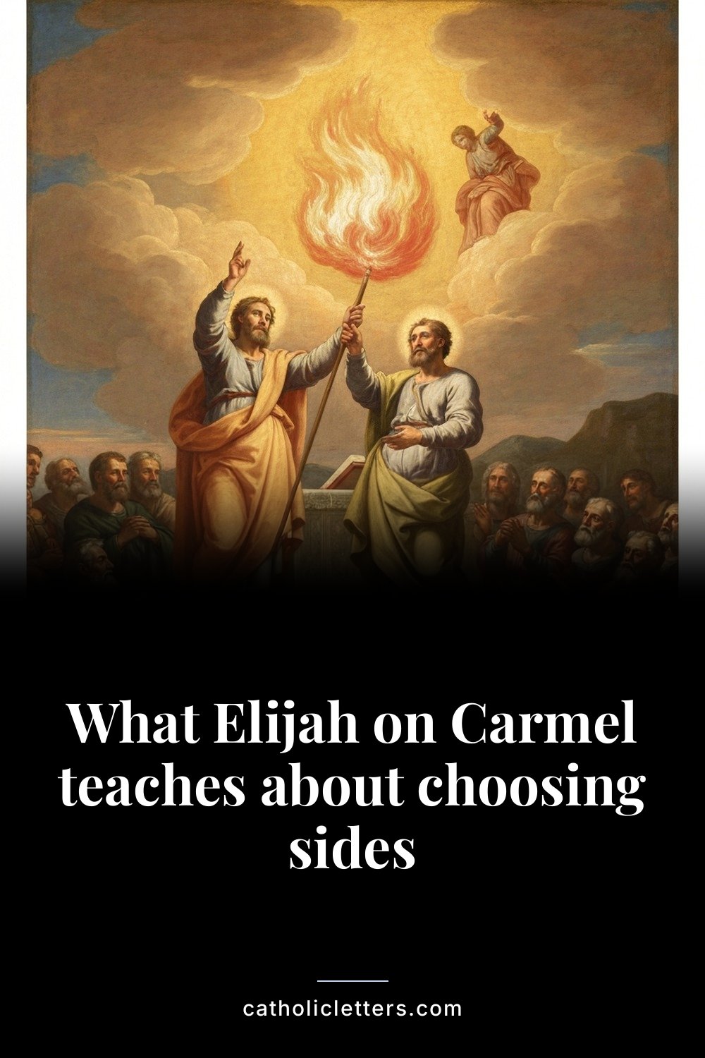 What Elijah on Carmel teaches about choosing sides — Pinterest pin