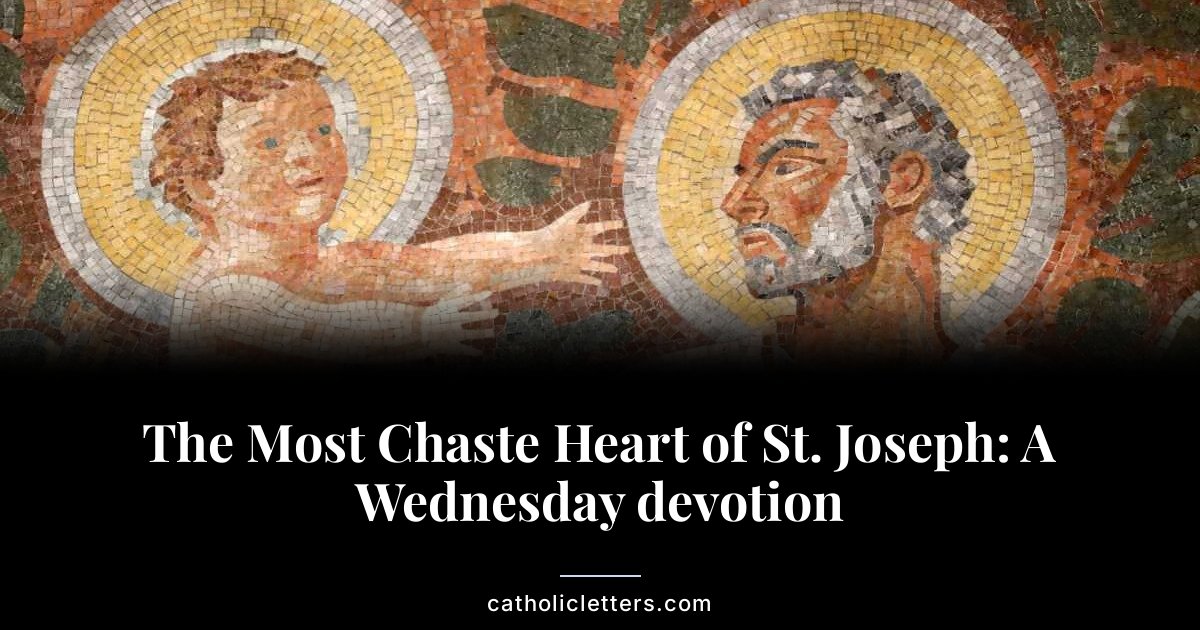 The Most Chaste Heart of St. Joseph: A Wednesday devotion