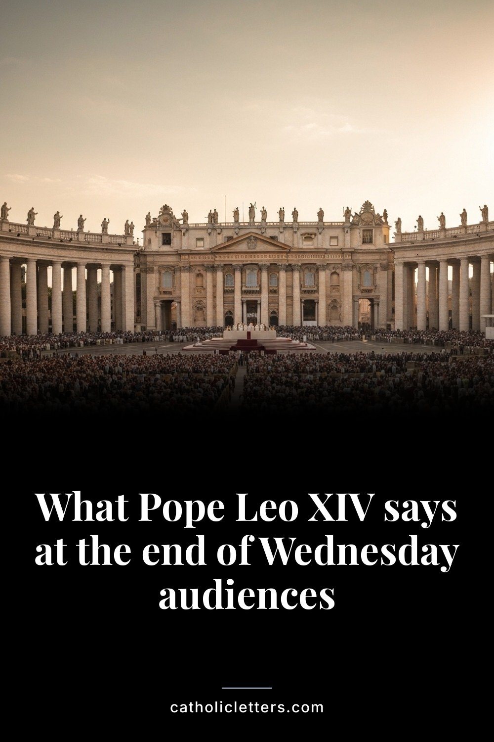 What Pope Leo XIV says at the end of Wednesday audiences — Pinterest pin