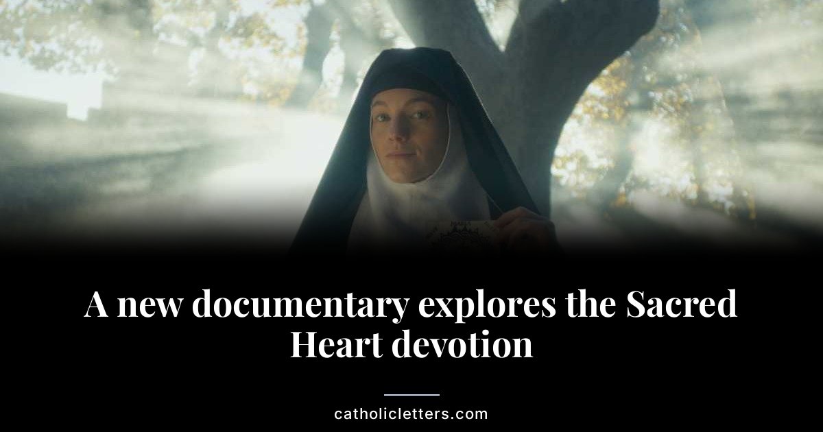 A new documentary explores the Sacred Heart devotion