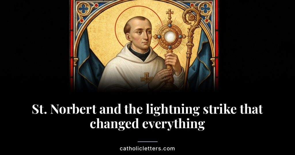 St. Norbert of Xanten founded the Norbertines after a lightning strike conversion and became a fierce defender of the Eucharist.