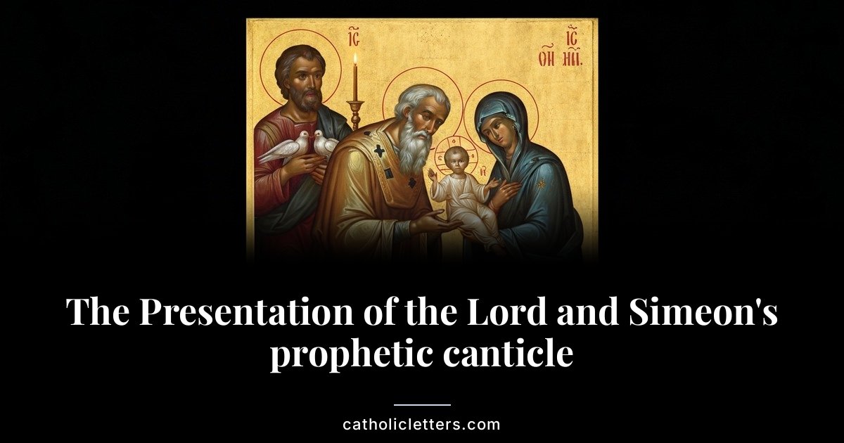 The Presentation of the Lord and Simeon’s prophetic canticle