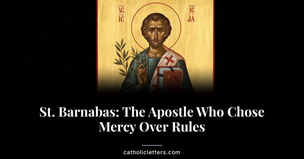 St. Barnabas: The Apostle Who Chose Mercy Over Rules 1 St. Barnabas championed Paul when no one else would and showed the early Church what encouragement looks like in action.