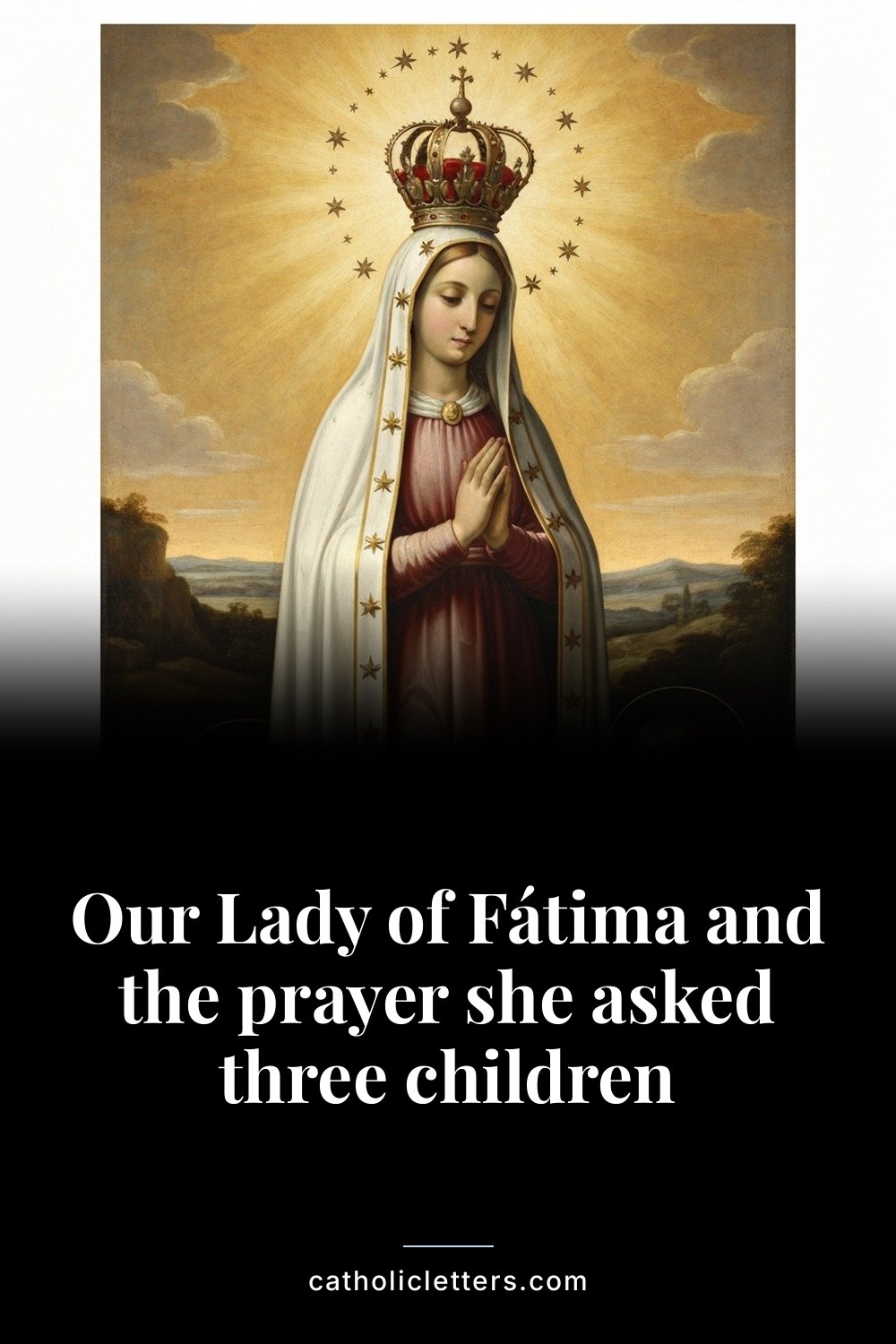 Our Lady of Fátima and the prayer she asked three children — Pinterest pin