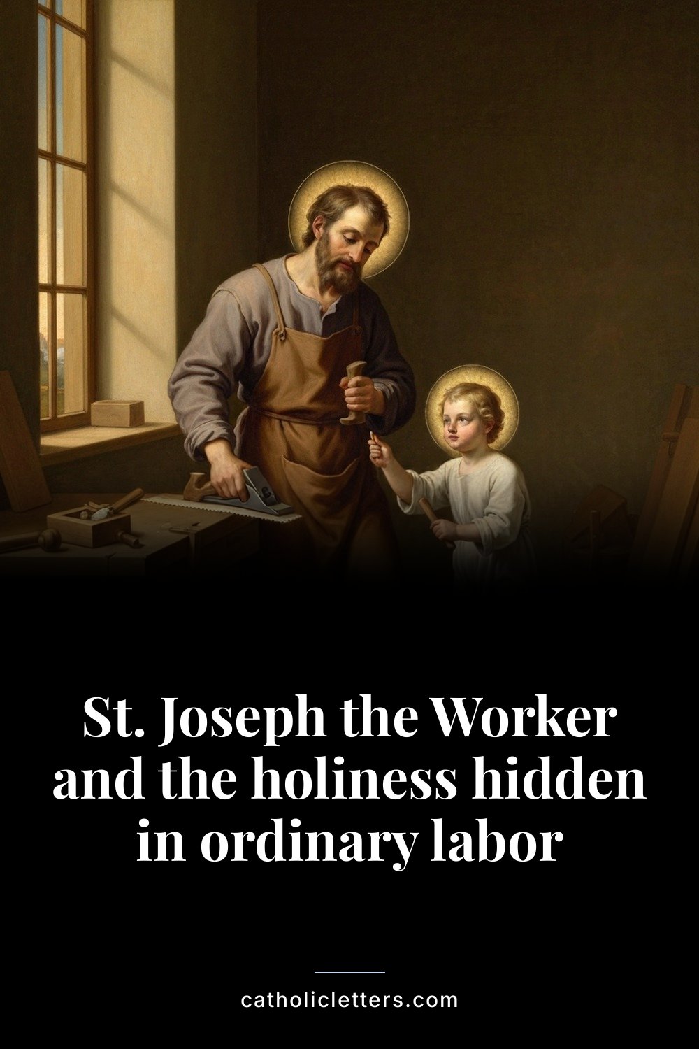 St. Joseph the Worker and the holiness hidden in ordinary labor — Pinterest pin