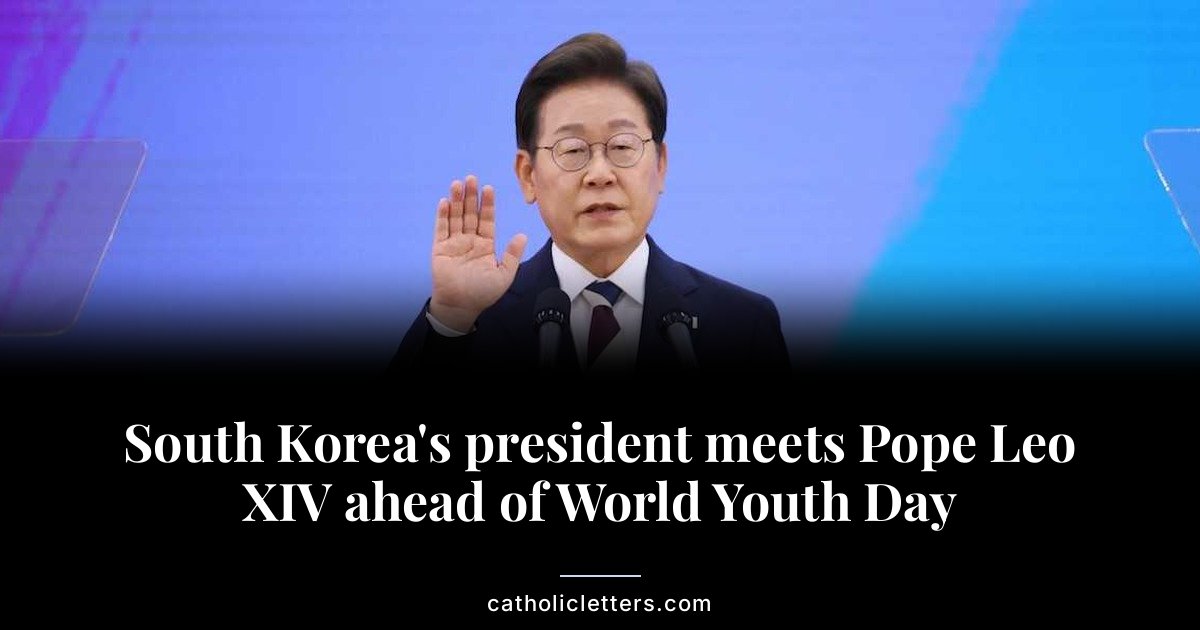 South Korea’s president meets Pope Leo XIV ahead of World Youth Day