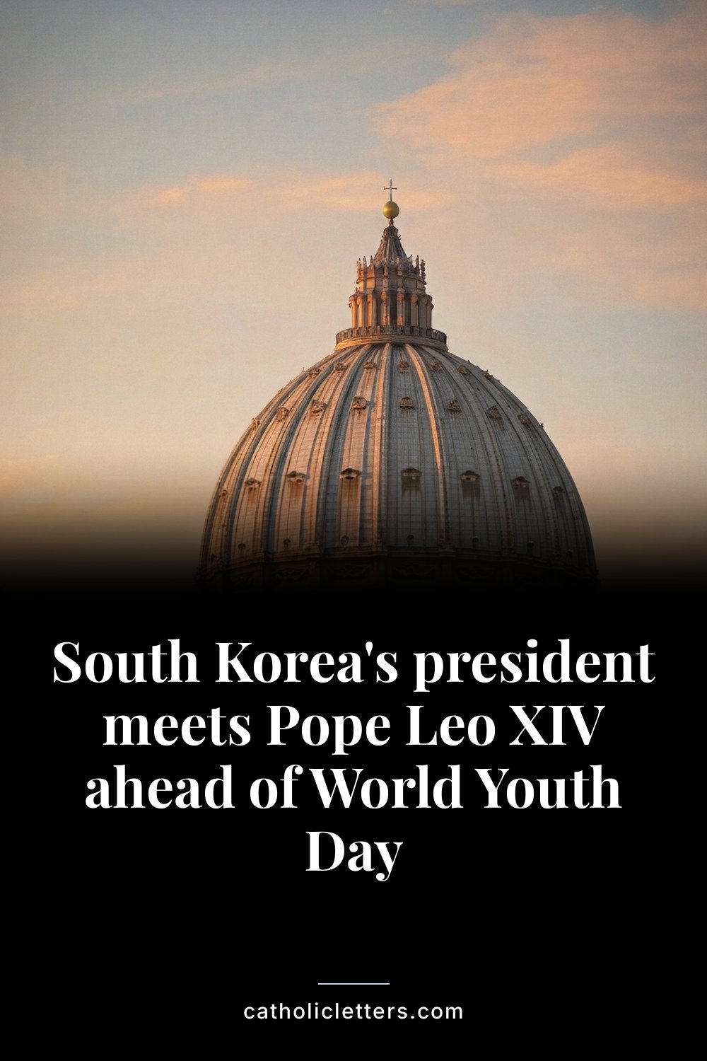 South Korea's president meets Pope Leo XIV ahead of World Youth Day — Pinterest pin