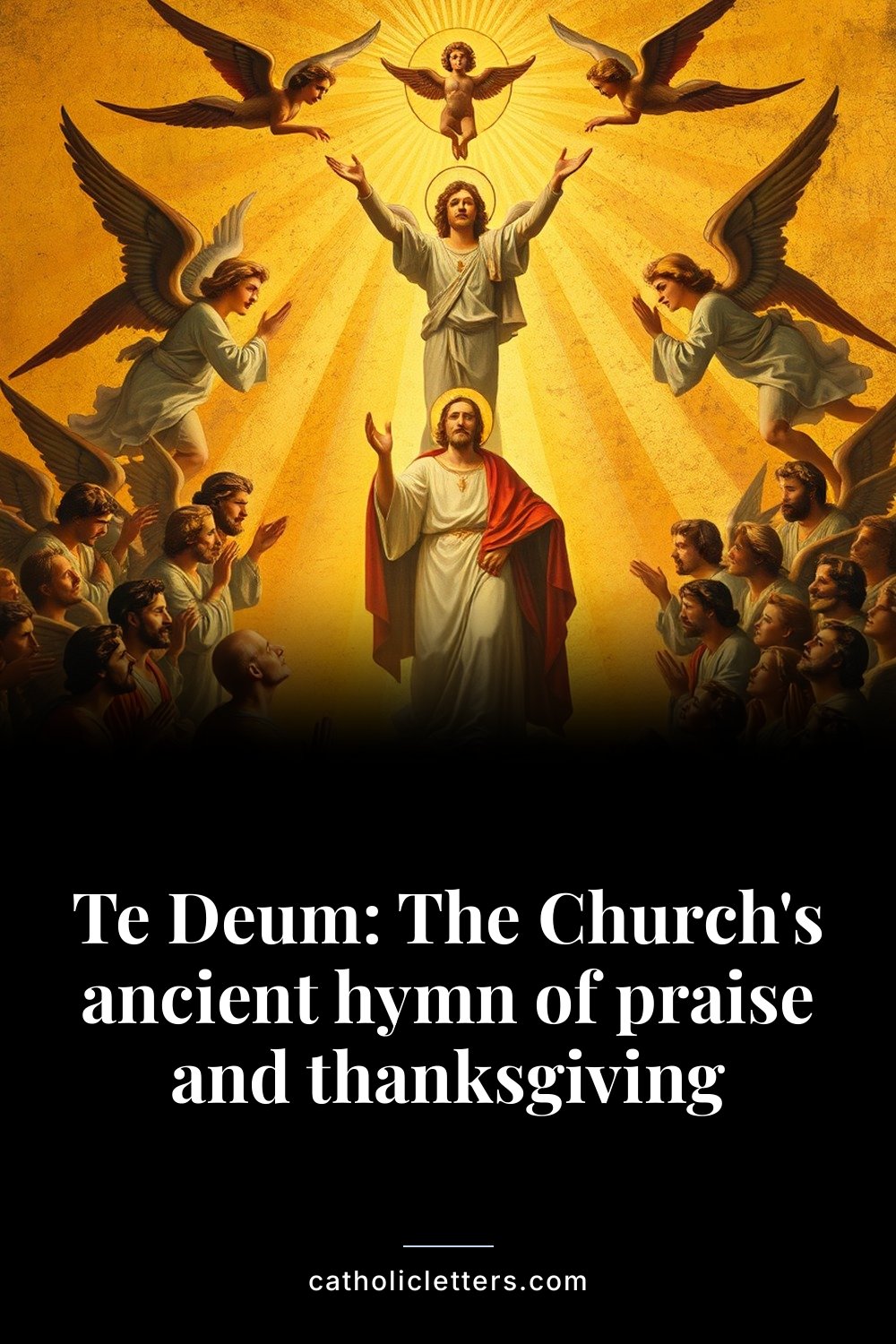 Te Deum: The Church's ancient hymn of praise and thanksgiving 2 Te Deum: The Church's ancient hymn of praise and thanksgiving — Pinterest pin