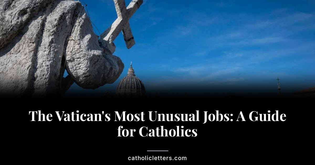 The Vatican’s Most Unusual Jobs: A Guide for Catholics