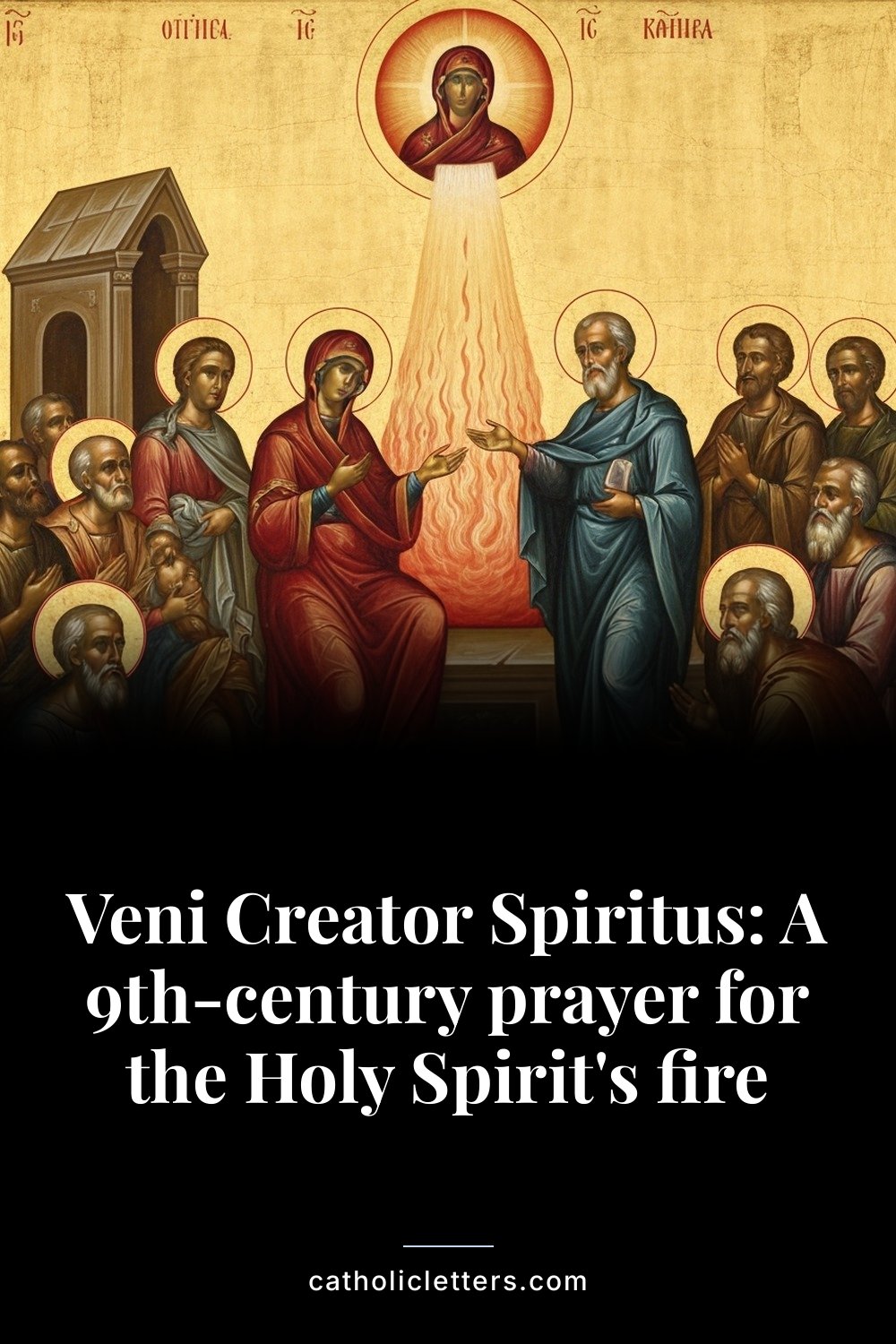 Veni Creator Spiritus: A 9th-century prayer for the Holy Spirit's fire — Pinterest pin