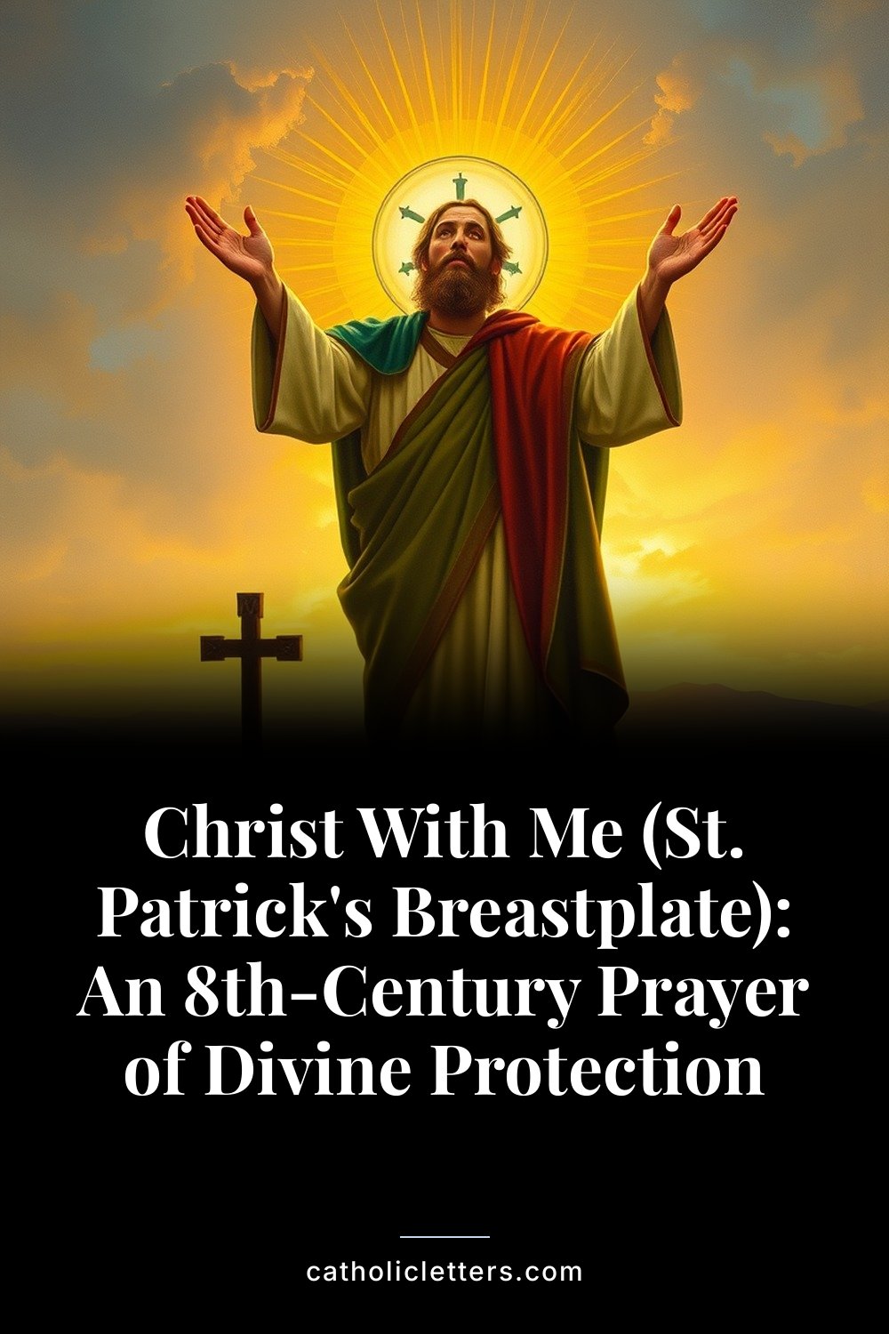 Christ With Me (St. Patrick's Breastplate): An 8th-Century Prayer of Divine Protection 2 Christ With Me (St. Patrick's Breastplate): An 8th-Century Prayer of Divine Protection — Pinterest pin