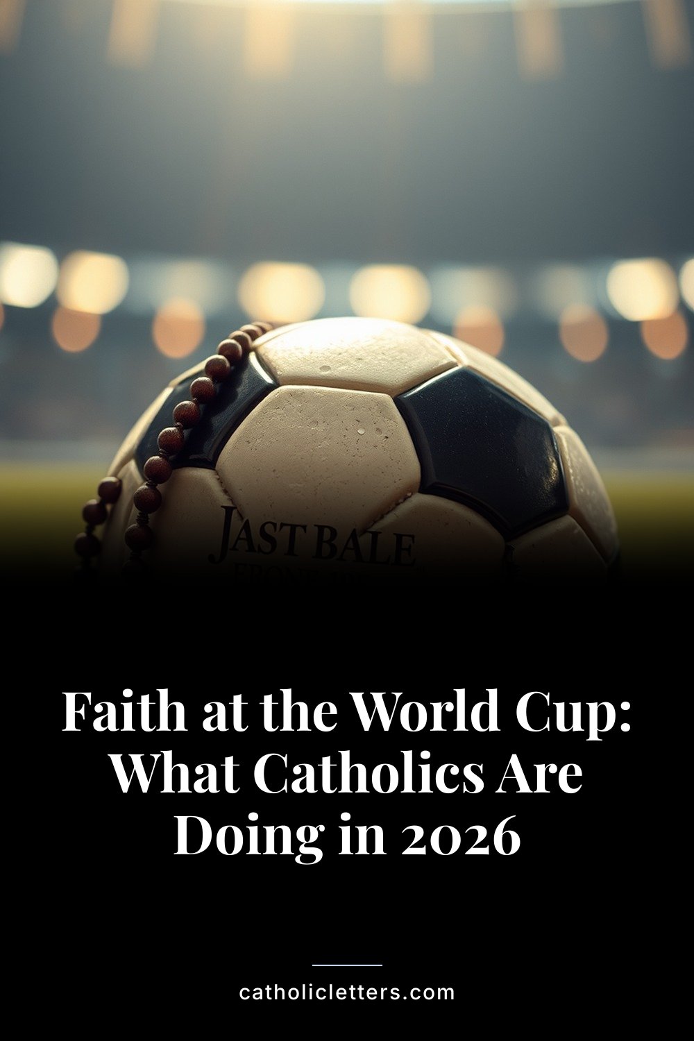 Faith at the World Cup: What Catholics Are Doing in 2026 — Pinterest pin
