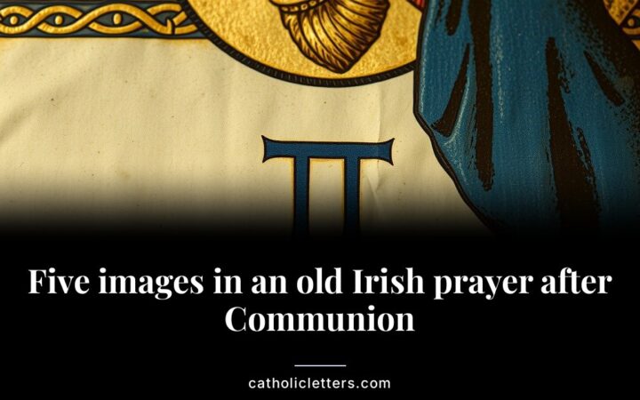 Five images in an old Irish prayer after Communion