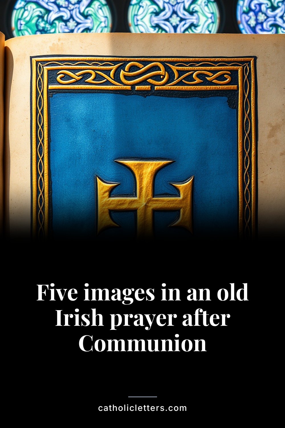 Five images in an old Irish prayer after Communion — Pinterest pin
