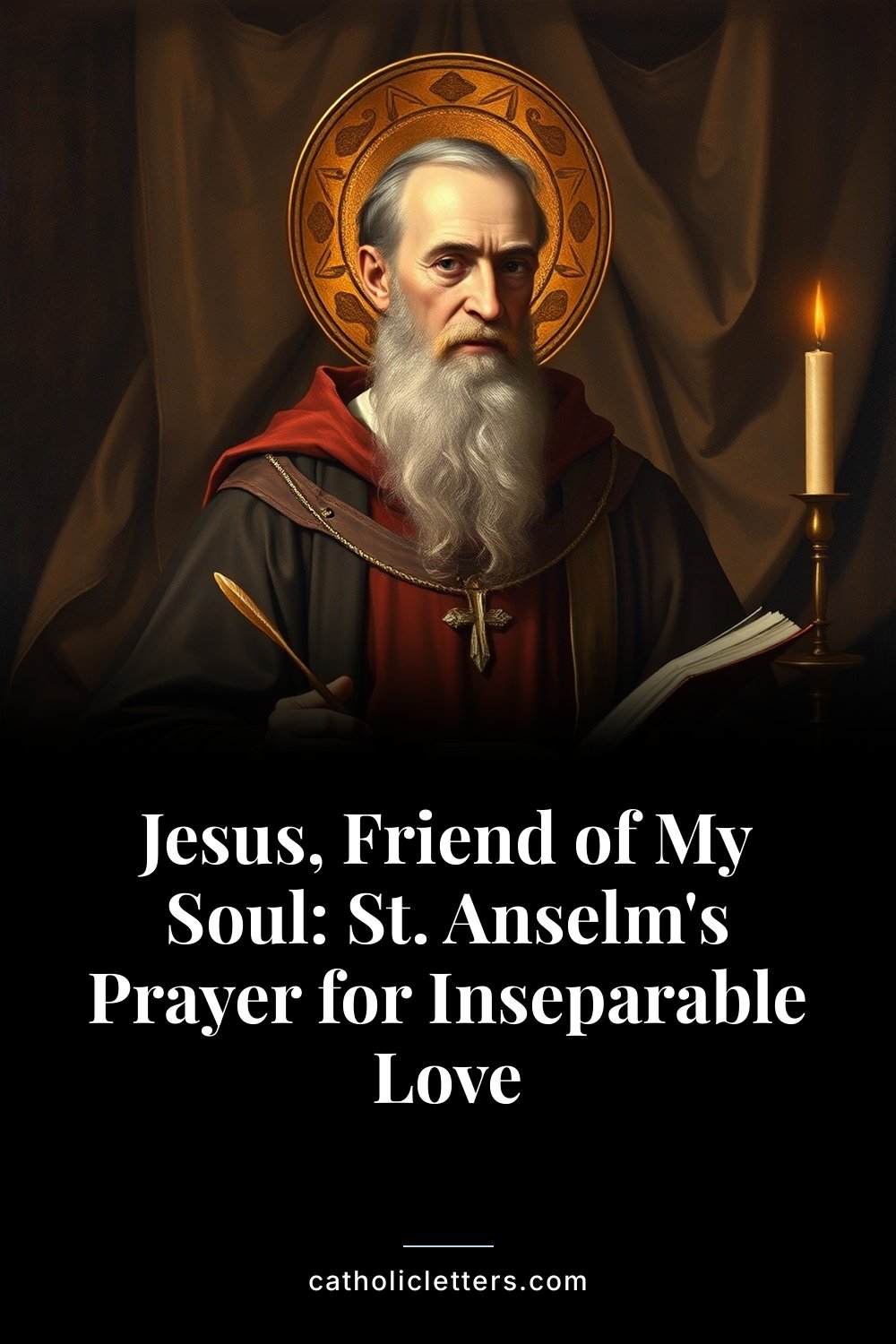 Jesus, Friend of My Soul: St. Anselm's Prayer for Inseparable Love — Pinterest pin
