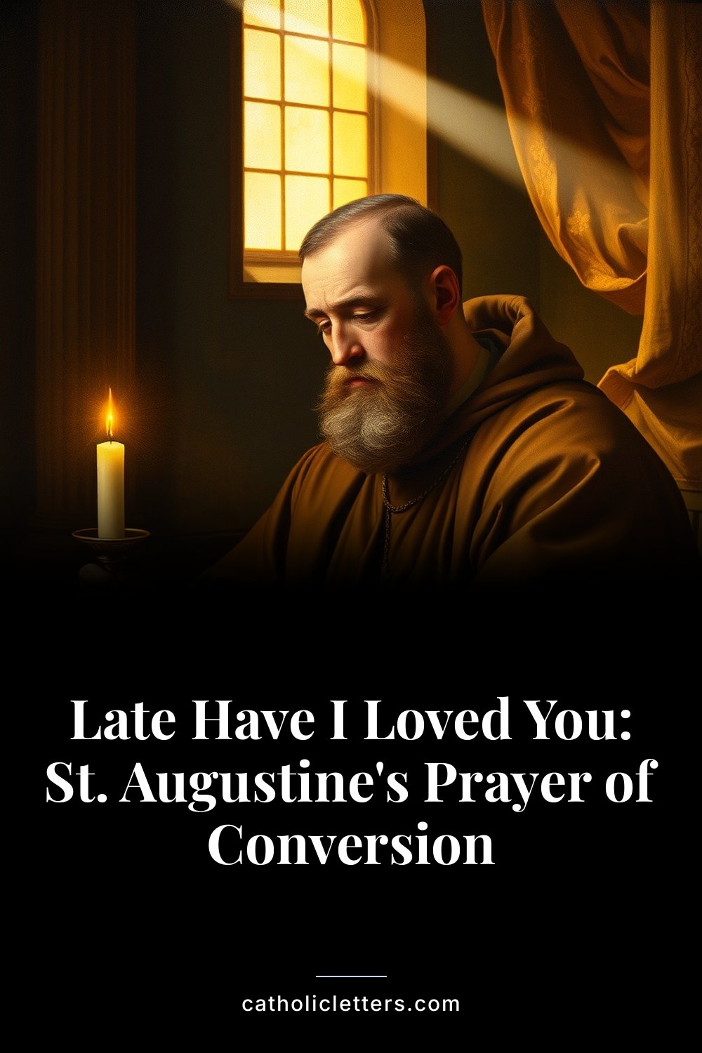 Late Have I Loved You: St. Augustine's Prayer of Conversion 2 Late Have I Loved You: St. Augustine's Prayer of Conversion — Pinterest pin