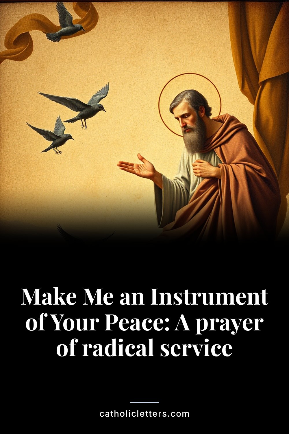 Make Me an Instrument of Your Peace: A prayer of radical service 2 Make Me an Instrument of Your Peace: A prayer of radical service — Pinterest pin