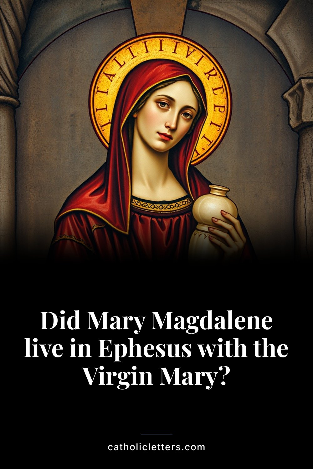 Did Mary Magdalene live in Ephesus with the Virgin Mary? 2 Did Mary Magdalene live in Ephesus with the Virgin Mary? — Pinterest pin