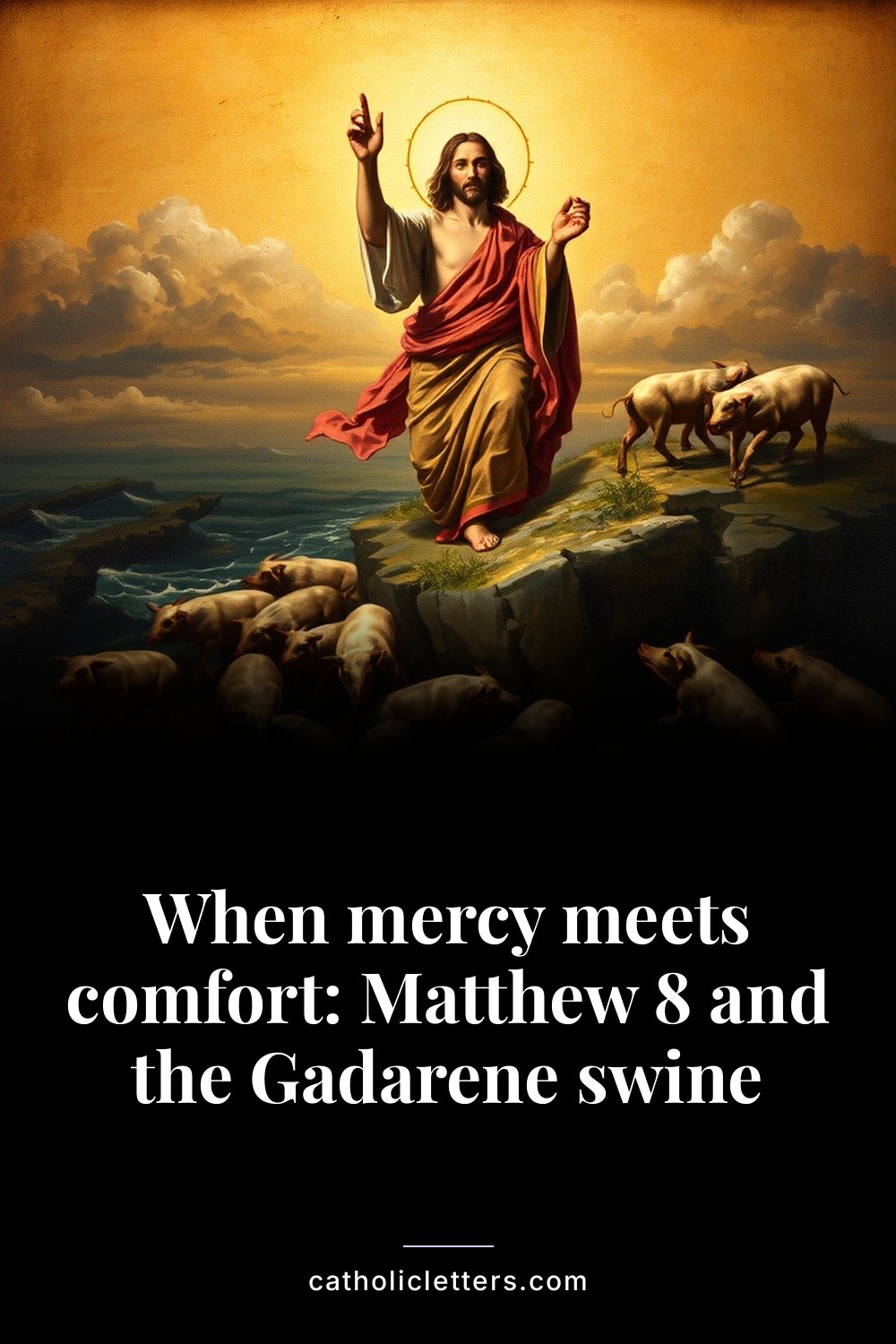 When mercy meets comfort: Matthew 8 and the Gadarene swine 2 When mercy meets comfort: Matthew 8 and the Gadarene swine — Pinterest pin