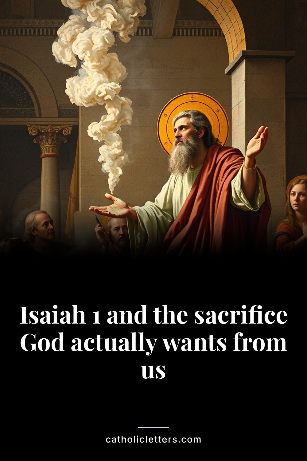 Isaiah 1 and the sacrifice God actually wants from us — Pinterest pin