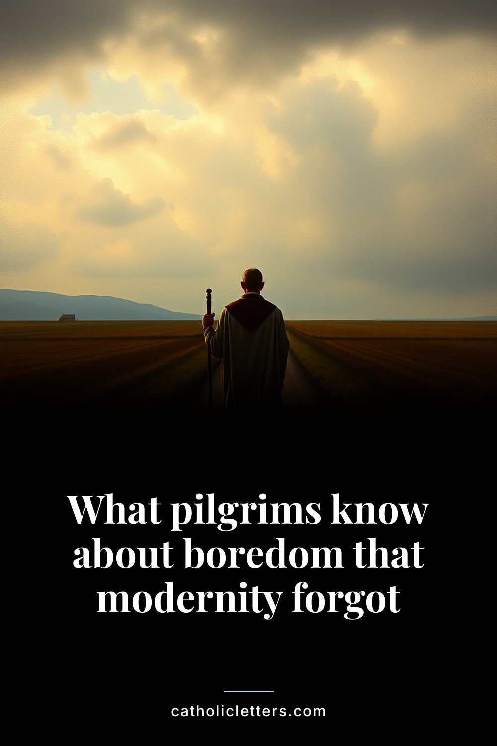 What pilgrims know about boredom that modernity forgot 2 What pilgrims know about boredom that modernity forgot — Pinterest pin