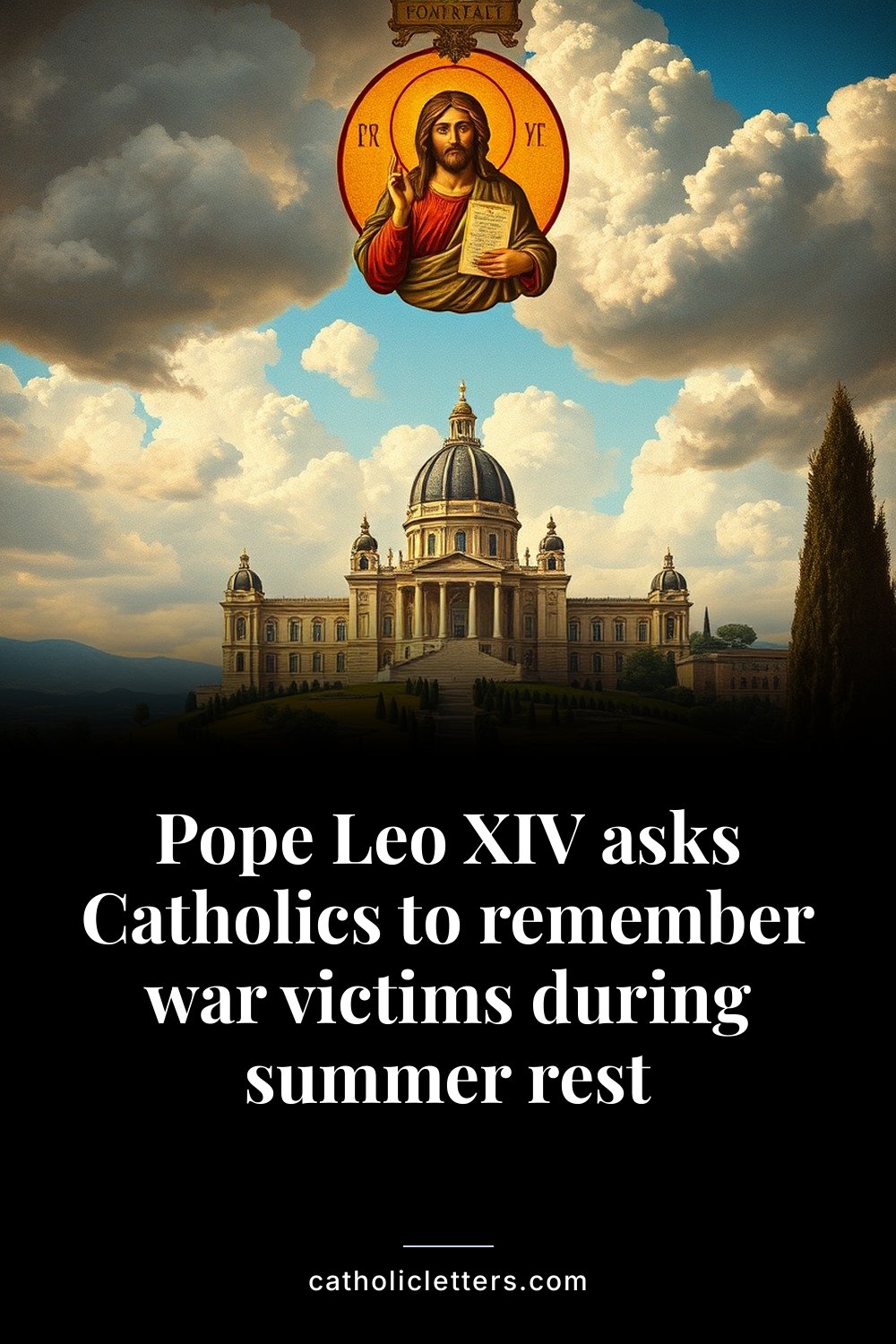Pope Leo XIV asks Catholics to remember war victims during summer rest 2 Pope Leo XIV asks Catholics to remember war victims during summer rest — Pinterest pin