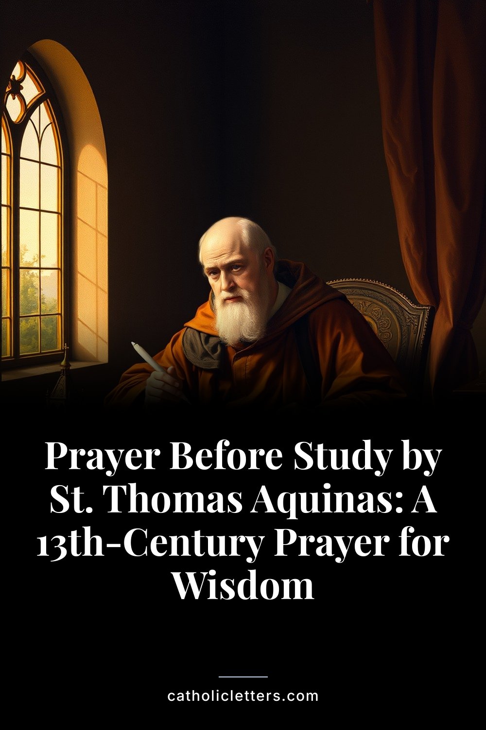 Prayer Before Study by St. Thomas Aquinas: A 13th-Century Prayer for Wisdom 2 Prayer Before Study by St. Thomas Aquinas: A 13th-Century Prayer for Wisdom — Pinterest pin