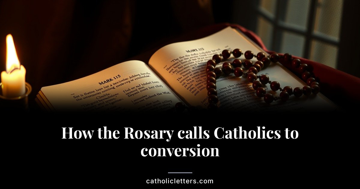 How the Rosary calls Catholics to conversion 1 How the Rosary calls Catholics to conversion