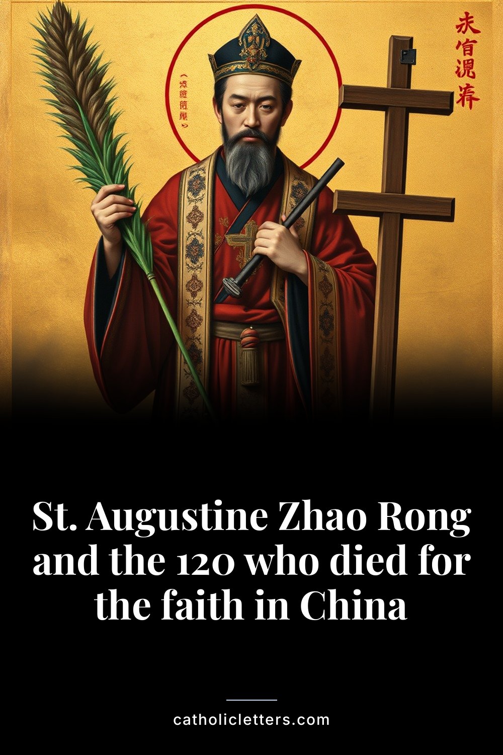 St. Augustine Zhao Rong and the 120 who died for the faith in China — Pinterest pin