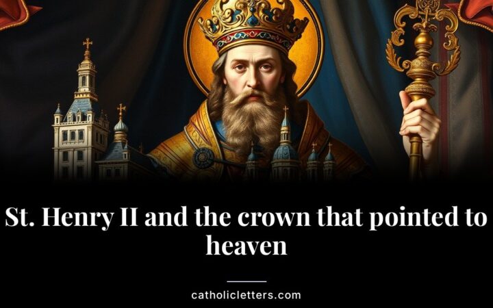 St. Henry II and the crown that pointed to heaven
