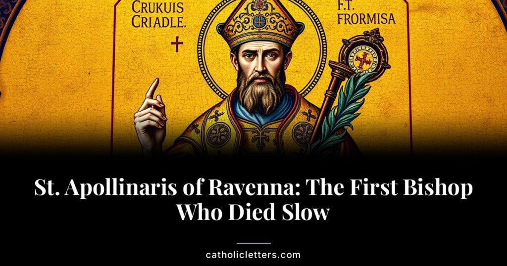 St. Apollinaris of Ravenna: The First Bishop Who Died Slow 1 St. Apollinaris brought the faith to Ravenna and was martyred for it. His feast is July 20.