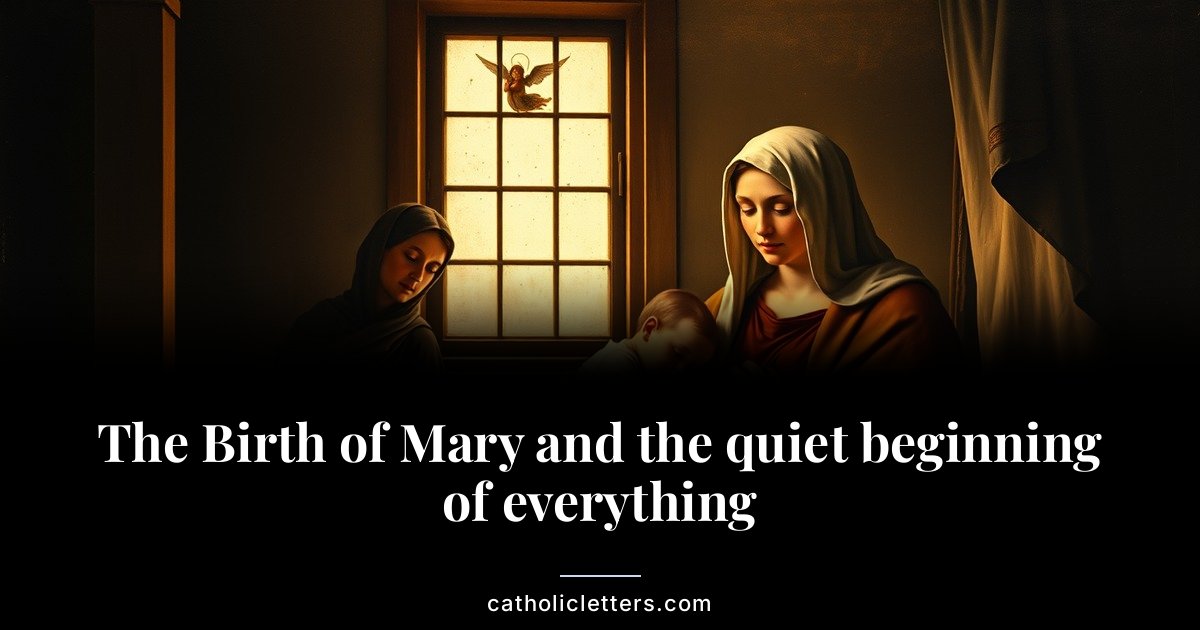The Birth of Mary and the quiet beginning of everything