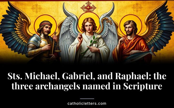 Sts. Michael, Gabriel, and Raphael: the three archangels named in Scripture