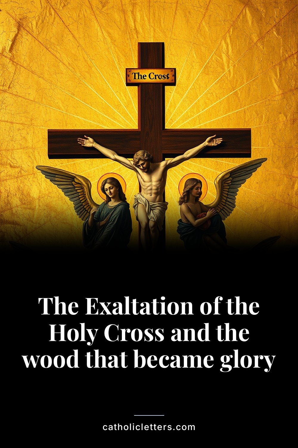 The Exaltation of the Holy Cross and the wood that became glory — Pinterest pin