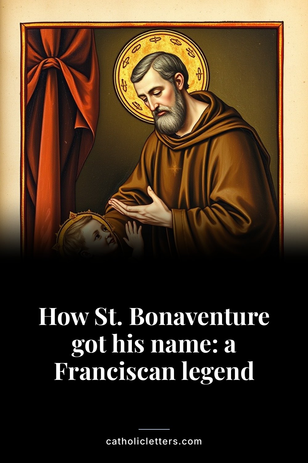 How St. Bonaventure got his name: a Franciscan legend 2 How St. Bonaventure got his name: a Franciscan legend — Pinterest pin