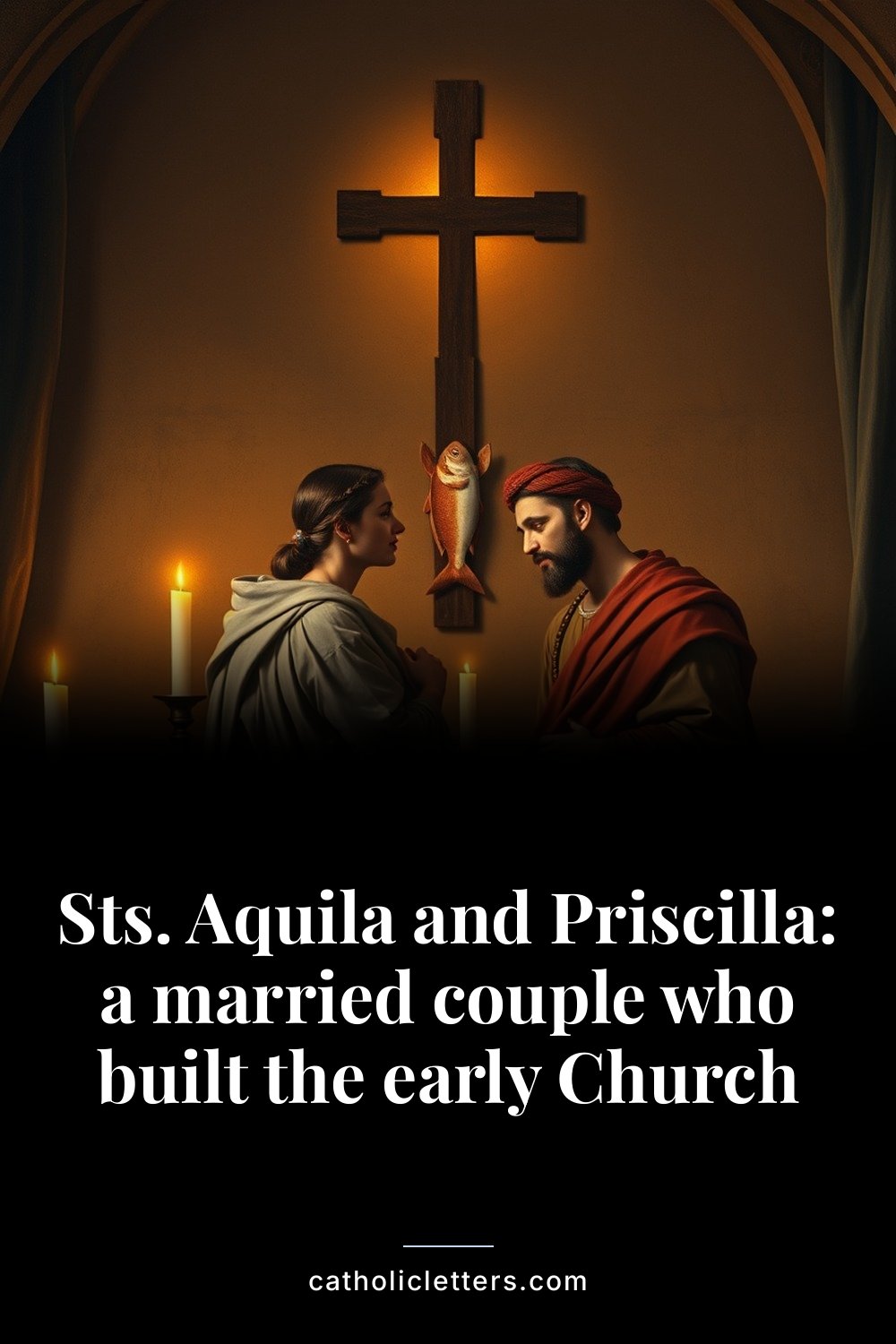 Sts. Aquila and Priscilla: a married couple who built the early Church — Pinterest pin