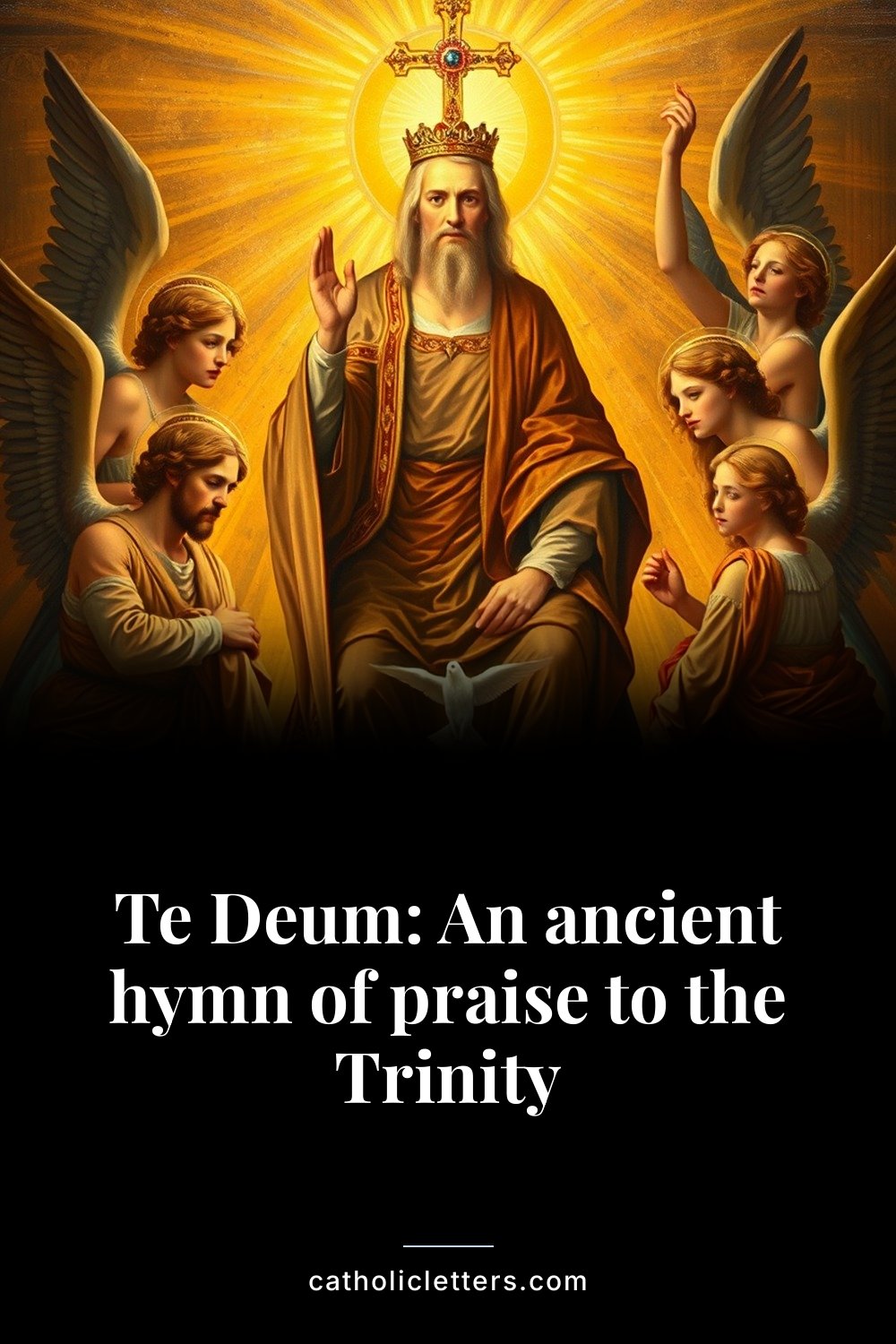 Te Deum: An ancient hymn of praise to the Trinity — Pinterest pin